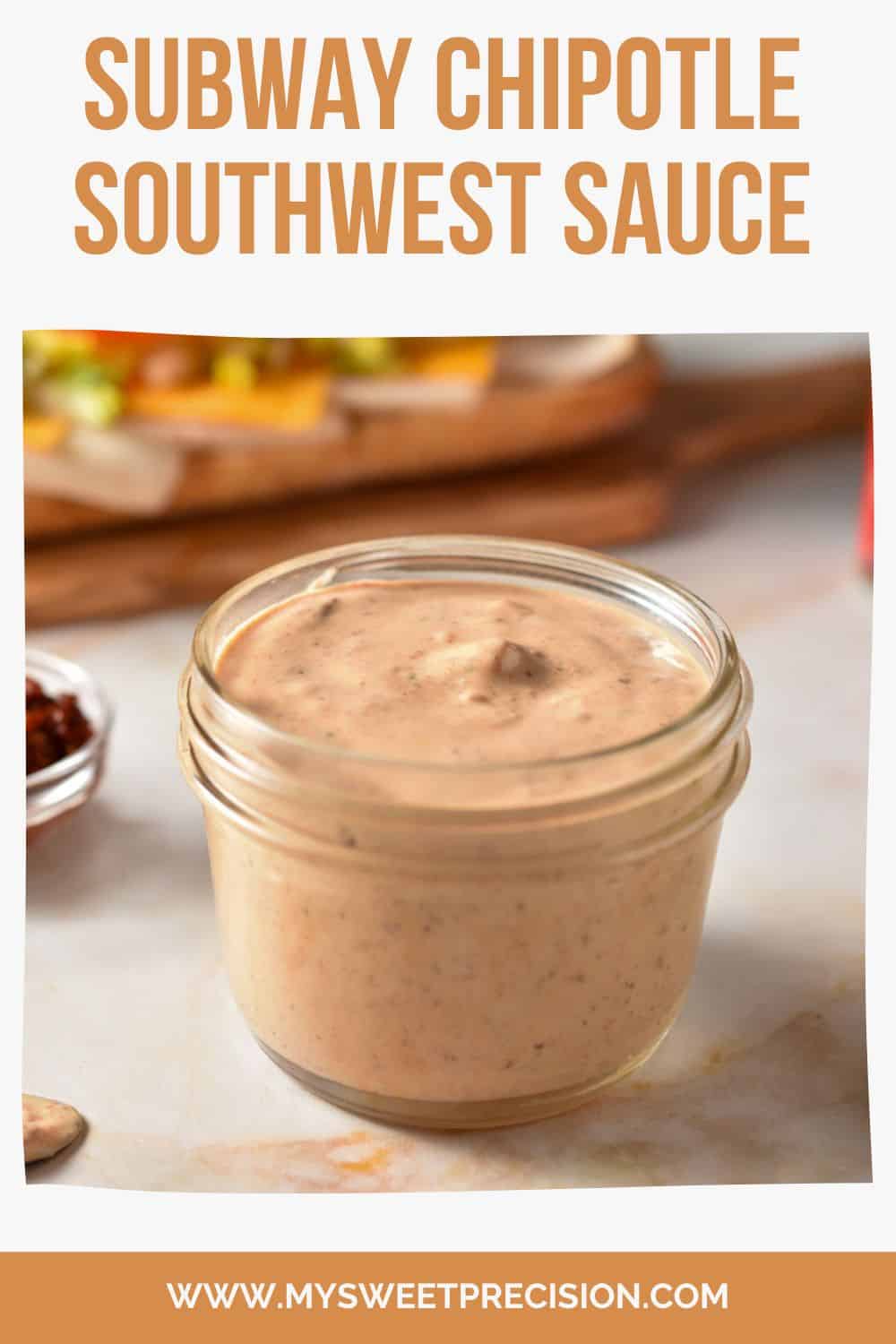 Subway Chipotle Southwest Sauce My Sweet Precision
