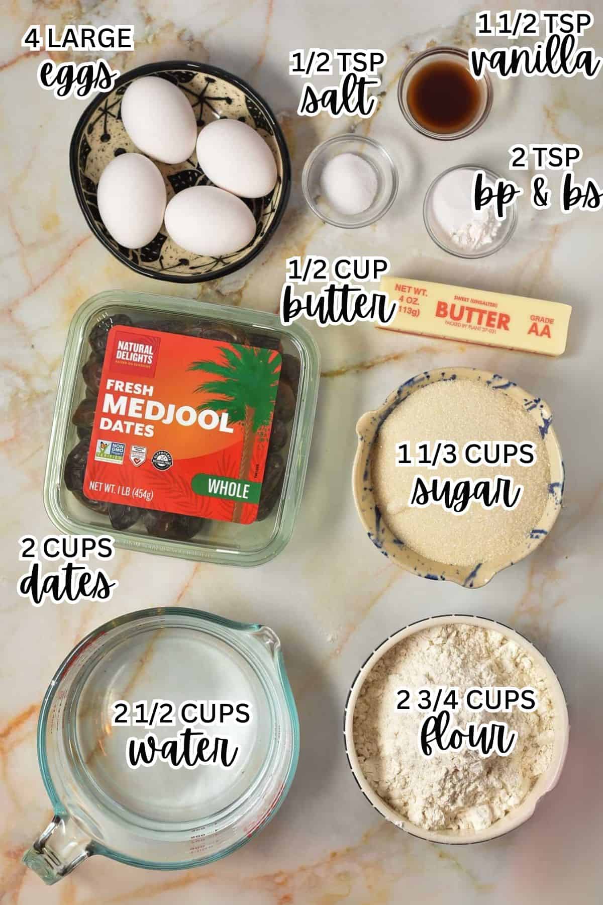 Ingredients for toffee cake, including: dates, eggs, flour, butter, vanilla, water, and sugar.